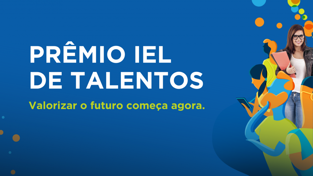 Imagem de um card na cor azul, com os dizeres "Prêmio IEL de Talentos - Valorizar o futuro começa agora" e a imagem de uma jovem segurando uma pasta.