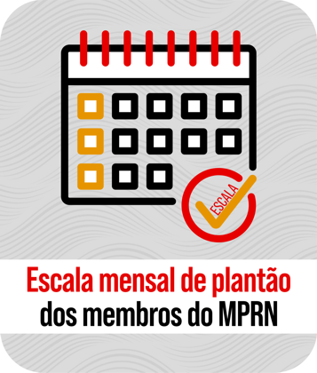 Escala mensal de plantão dos membros do MPRN